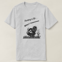 Jagd ist Life Woods Türkei und Shotgun T-Shirt