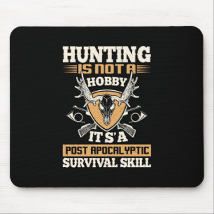Jagd ist Überlebensfähigkeit Mousepad