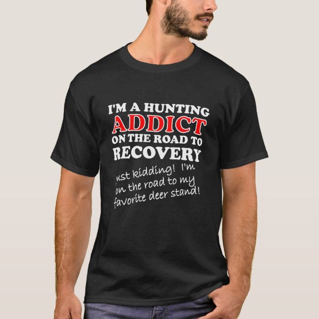 Jagd-Süchtig-Erholungs-lustiges T-Shirt Schwarzes (Vorderseite)