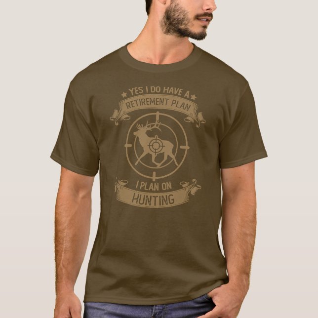 Jagdrentplan Jagd Sprichwort im Ruhestand T-Shirt (Vorderseite)