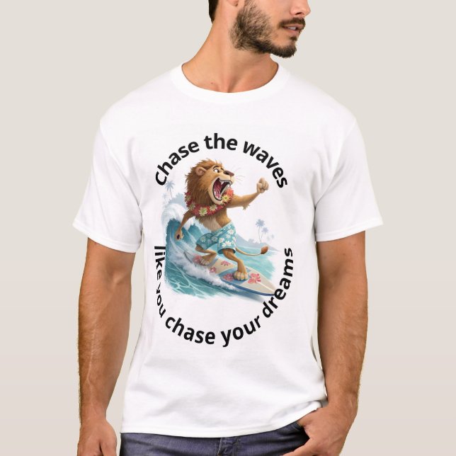 Jage die Wellen, wie du deinen Träumen hinterherja T-Shirt (Vorderseite)