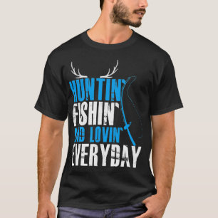 Jagen Fischen und lieben täglich T-Shirt