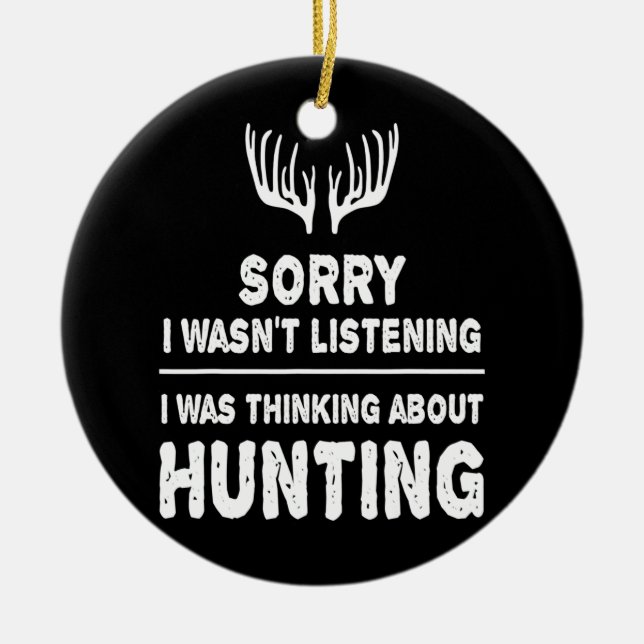 Jagen Ich denke über die Jagd Ich Jagd Keramik Ornament (Vorne)