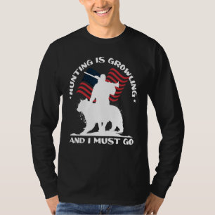 Jagen ist Knurren Bärenjagd Patriotischer Jäger T-Shirt