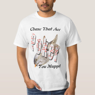 Jagen Sie, dass Sie Muppet, Poker T-Shirt