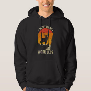 Jagen Sie mehr, arbeiten Sie weniger beim Jagen    Hoodie