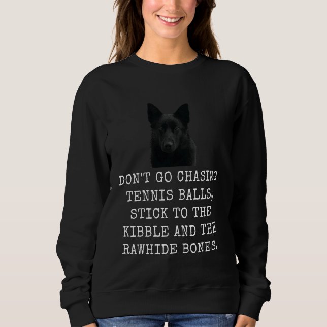 Jagen Sie nicht Tennisbälle, bleiben Sie am Kibble Sweatshirt (Vorderseite)
