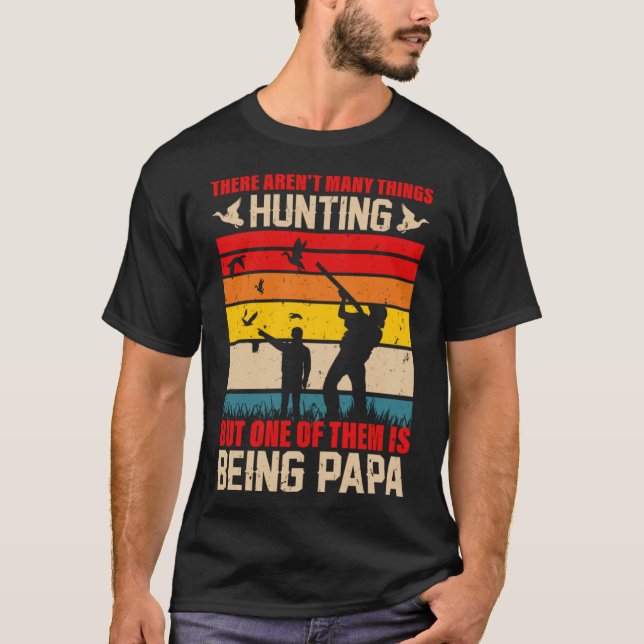 Jagen und ein Papa sein T-Shirt (Vorderseite)