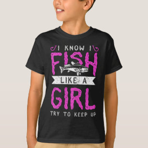 Jagen und Fischen Ich weiß, dass ich wie ein Mädch T-Shirt