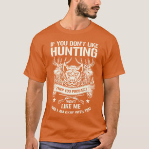 Jagen von Wildtieren Jäger schießt Freunde T-Shirt