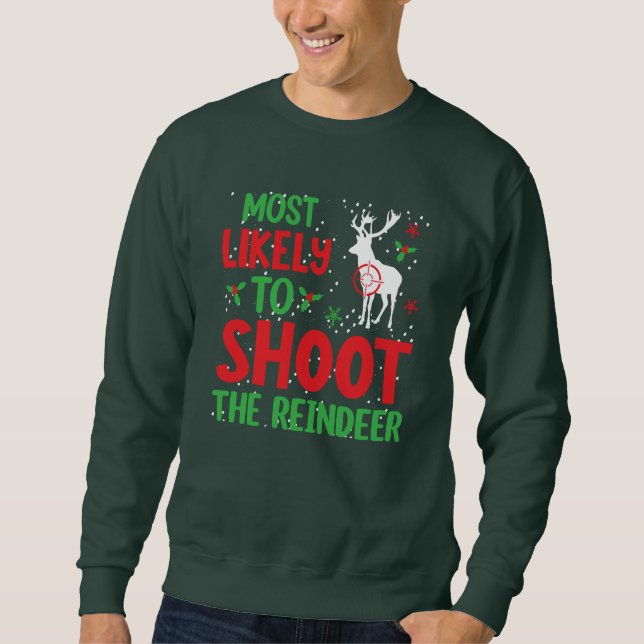 Jäger am wahrscheinlichsten, den Rentier zu schieß Sweatshirt (Vorderseite)