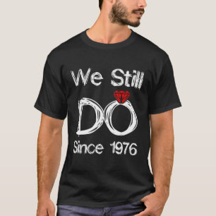 Jahrestag der Hochzeitsfeier noch seit 1976 T-Shirt