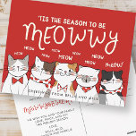 Jahreszeit als Meowwy | Funny Holiday Gruß Postkarte<br><div class="desc">'Das ist die Jahreszeit,  um miowy zu sein! meow meow meow.. meow meow meow meow MEOW! Abrufbar unter: http://www.zazzle.com/selectpartysupplies</div>