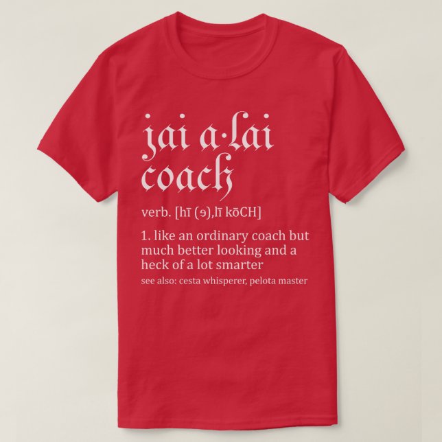 Jai Alai Coach Funny Dictionary Definition Novelty T-Shirt (Design vorne)