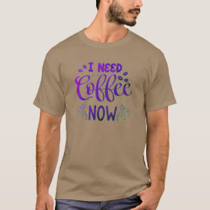 J'ai besoin de café maintenant Funny Dark T-shirt 