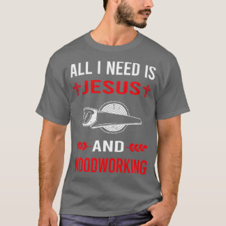 J'Ai Besoin De Jésus Et Travailleur Du Bois TShirt