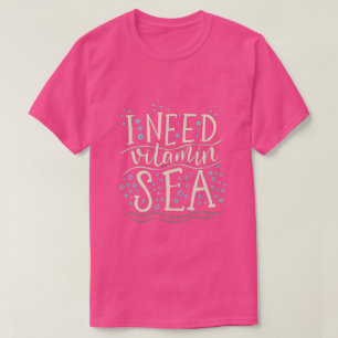 J'ai besoin du T-shirt de mer de vitamine