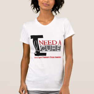 J'AI BESOIN du T-shirts d'un :MALADIE DE PARKINSON
