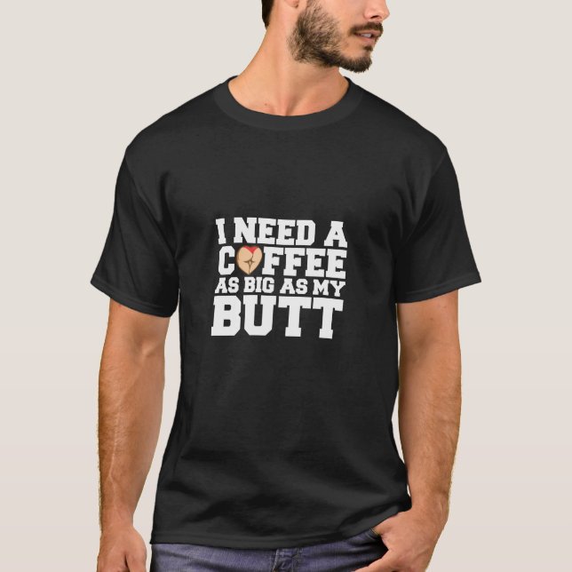 J'Ai Besoin D'Un Café Aussi Gros Que Mon Sweat - s (Devant)