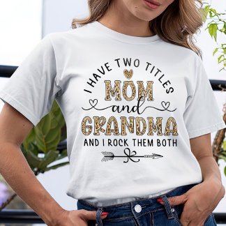 J'Ai Deux Titres Maman Et Grand-Mère T-Shirt