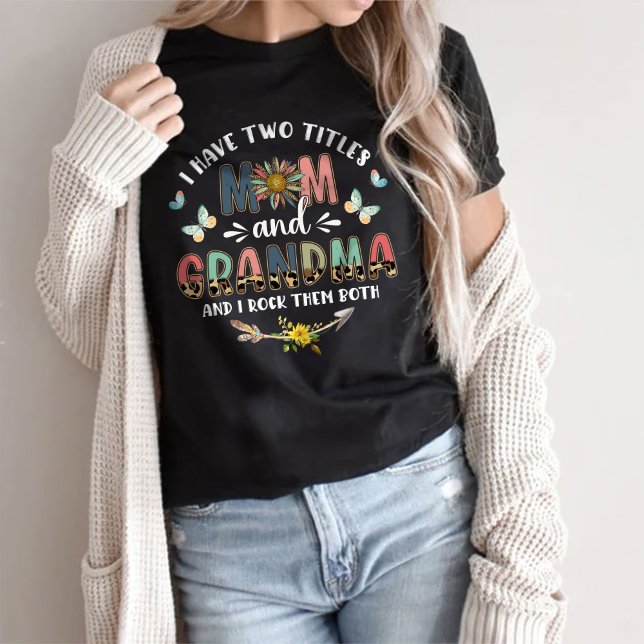 J'Ai Deux Titres Maman Et Grand-Mère T-shirt (Créateur téléchargé)