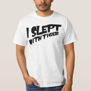 J'ai dormi avec le T-shirt de tigre