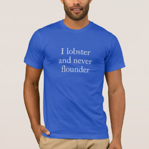 J'ai du homard et jamais flounder T-shirt
