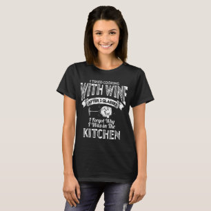 J'ai essayé la cuisine avec du vin. T-shirt femme 