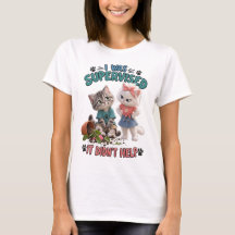 J'ai été supervisé Ça n'a pas aidé T-Shirt drôle d
