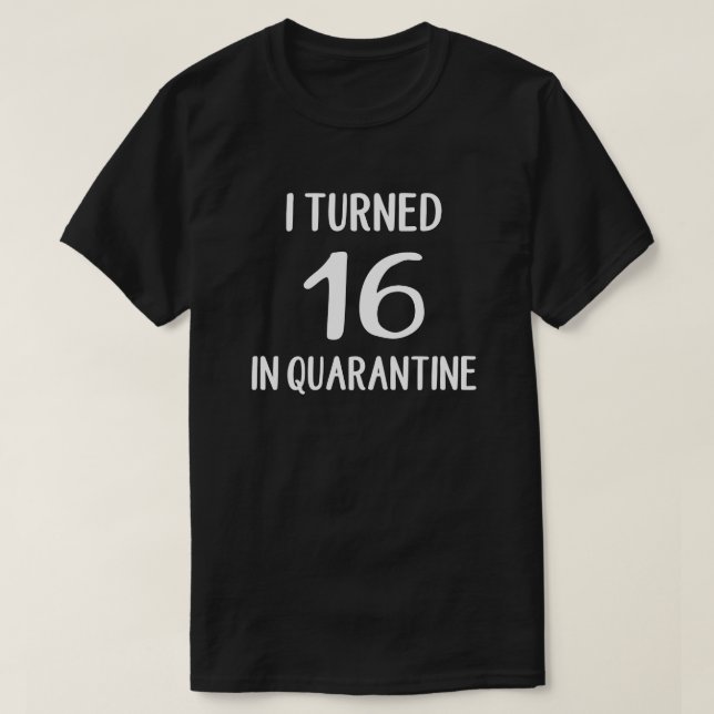 J'Ai Eu 16 Ans De T-shirt Quarantine (Design devant)