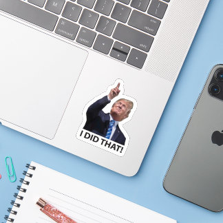 J'ai fait ça, Autocollant drôle Trump Sarcasme
