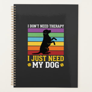 J'ai juste besoin de la thérapie de mon chien