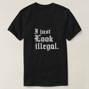 J'ai juste l'air d'un T-shirt illégal