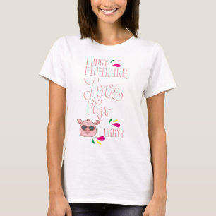 J'Ai Juste Un Coin D'Amour, OK ? T-shirt