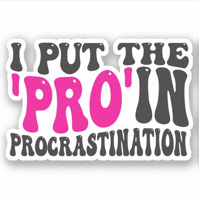 J'ai mis le "PRO" dans... Stickers personnalisés e (Devant)