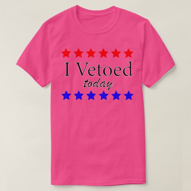 J'ai mis mon veto aujourd'hui à TShirt (Design devant)
