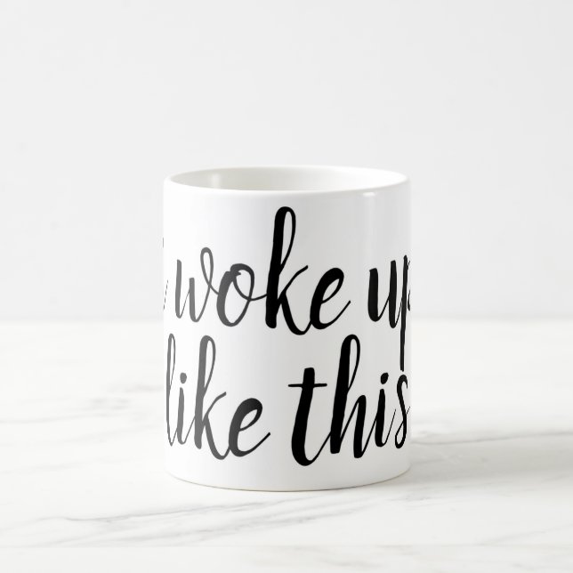 J'ai réveillé comme ceci… la tasse de café drôle (Centre)