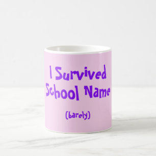 J'ai survécu à School Mug appelée