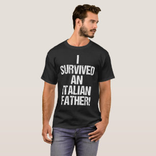 J'ai survécu à un T-shirt drôle de père italie