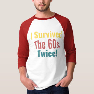 J'Ai Survécu Deux Fois Aux Soixante-Dix - T-Shirt 