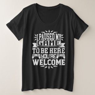 J'ai suspendu mon jeu pour être ici Vous êtes le