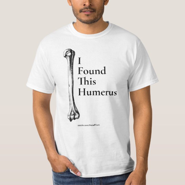 J'Ai Trouvé Ce T-shirt Humerus (Devant)
