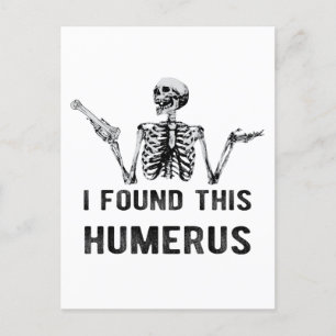 J'Ai Trouvé Cette Carte Humerus Halloween Skeleton