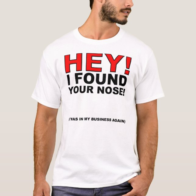 J'ai trouvé votre T-shirt drôle de nez (Devant)