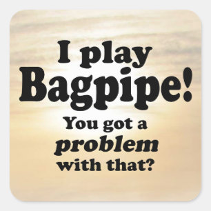 J'Ai Un Problème Avec Ce Sticker Carré Bagpipe