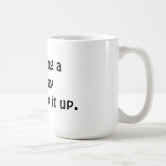 J'ai une belle tasse de jour