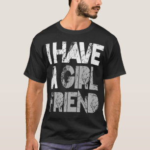 J'ai une petite amie T-shirt )EN SOLDE)
