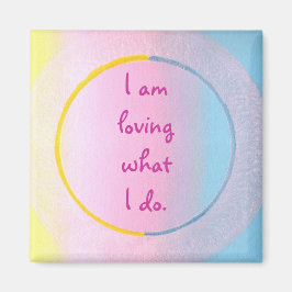 J'aime ce que je fais, affirmation magnets de l'ar