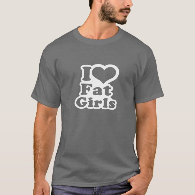 J'aime de grosses filles - T-shirt drôle (Devant)