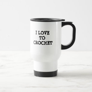 J'AIME FAIRE DU CROCHET la tasse de voyage
